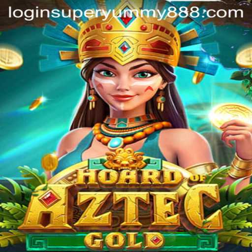 Exploring the Exciting World of HoardofAztecgold with Super Yummy 888